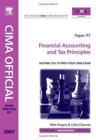 CIMA Exam Practice Kit Financial Accounting and Tax Principles, Third Edition: 2007 edition (CIMA  Managerial Level 2008)