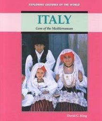 Italy: Gem of the Mediterranean (Exploring Cultures of the World)