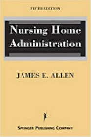 Nursing Home Administration: Fifth Edition