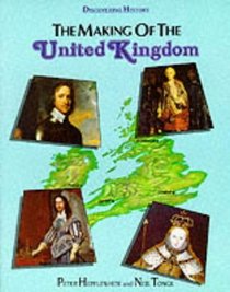 The Making of the United Kingdom (Discovering History)