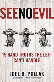 See No Evil: 19 Hard Truths the Left Can't Handle