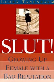Slut : Growing Up Female with a Bad Reputation