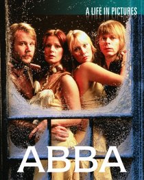 Abba: A Life in Pictures