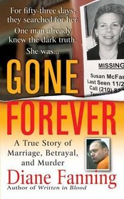 Gone Forever : A True Story of Marriage, Betrayal, and Murder