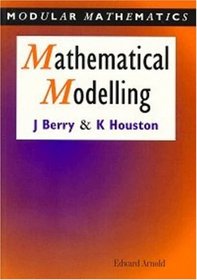 Mathematical Modelling (Modular Mathematics Series)