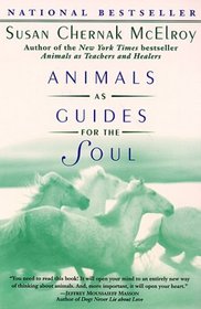 Animals as Guides for the Soul : Stories of Life-Changing Encounters