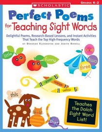 Perfect Poems for Teaching Sight Words: Delightful Poems, Research-Based Lessons, and Instant Activities That Teach the Top High-Frequency Words