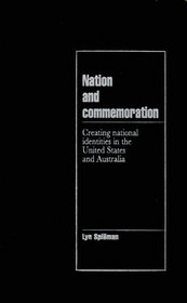 Nation and Commemoration : Creating National Identities in the United States and Australia (Cambridge Cultural Social Studies)