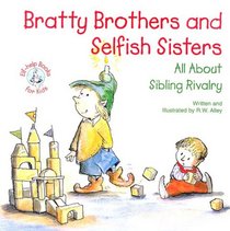 Bratty Brothers and Selfish Sisters: All about Sibling Rivalry (Elf-Help Books for Kids)