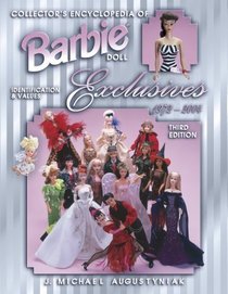 Collector's Encyclopedia Of Barbie Doll Exclusives: Identification  Values 1972-2004 (Collector's Encyclopedia of Barbie Doll Exclusives and More)