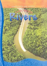 Earth's Changing Rivers (Landscapes & People)