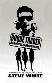 Rogue Trader: Memoirs of a Space Cowboy