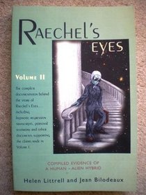 Raechel's EYEs Vol. 2 : Evidence of a Covert Alien Humanization Project