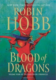 Blood of Dragons (Rain Wilds Chronicles, Bk 4)