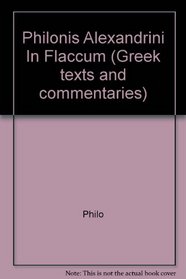 Philonis Alexandrini In Flaccum (Greek texts and commentaries)
