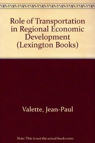 Role of Transportation in Regional Economic Development (Lexington Books)