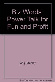 Biz Words: Power Talk for Fun and Profit