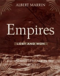 Empires Lost and Won : The Spanish Heritage in the Southwest