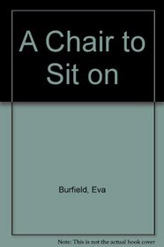 A Chair to Sit on