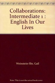 Collaborations: Intermediate 1 : English In Our Lives