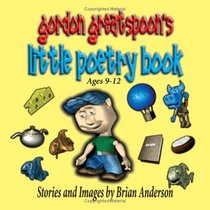 Gordon Greatspoon's Little Poetry Book