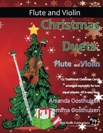 Christmas Duets for Flute and Violin: 21 Traditional Carols arranged for equal players of intermediate standard.