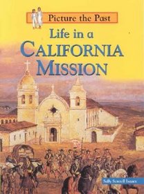 Life in a California Mission (Picture the Past)