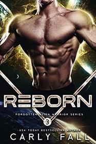 Reborn: (An Alien / Sci-Fi Romance) (Forgotten Alien Warriors)