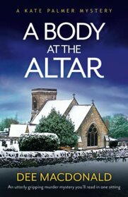 A Body at the Altar: An utterly gripping murder mystery you'll read in one sitting (A Kate Palmer Mystery)
