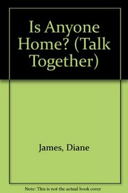 Is Anyone Home? (Talk Together)