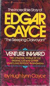 Venture Inward: The Incredible Story of Edgar Cayce - 'The Sleeping Clairvoyant'