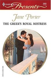 The Greek's Royal Mistress (Princess Brides) Harlequin Presents #2424)