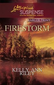 Firestorm (Love Inspired Suspense, No 206) (Larger Print)
