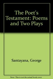 The Poet's Testament: Poems and Two Plays (Philosophy in America)