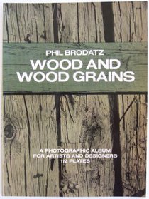 Wood and Wood Grains: A Photographic Album for Artists and Designers (Dover Pictorial Archives)