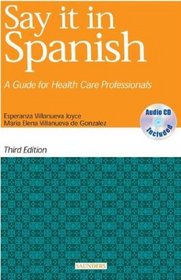 Say It in Spanish -- A Guide for Health Care Professionals