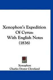 Xenophon's Expedition Of Cyrus: With English Notes (1836)