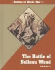 The Battle of Belleau Wood (Battles of World War I)