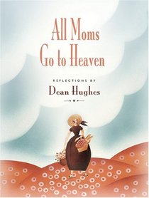 All Moms Go to Heaven