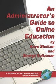 An Administrator's Guide to Online Education (PB) (USDLA Book Series on Distance Learning) (Usdla Book Series on Distance Learning)