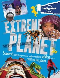 Lonely Planet Not For Parents Extreme Planet
