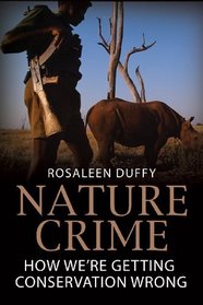 Nature Crime: How We're Getting Conservation Wrong