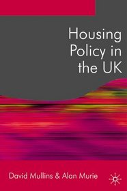 Housing Policy in the UK (Public Policy and Politics)