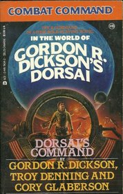 In the World of Gordon R. Dickson's Dorsai: Dorsai's Command (Combat Command No. 8)