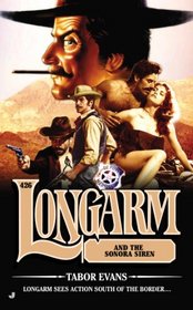 Longarm and the Sonora Siren (Longarm, Bk 426)