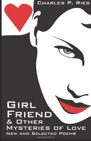 Girl Friend & Other Mysteries of Love