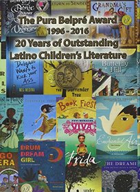 The Pura Belpr Award 1996 2016: 20 Years of Outstanding Latino Children s Literature