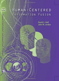 Human-Centered Information Fusion (Artech House Electronic Warfare Library)