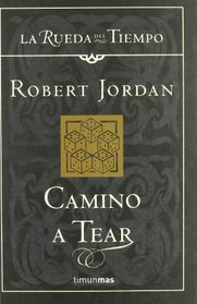 Camino a Tear / The Dragon Reborn (La Rueda Del Tiempo / the Wheel of Time) (Spanish Edition)