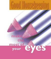 Make the Most of Your Eyes (